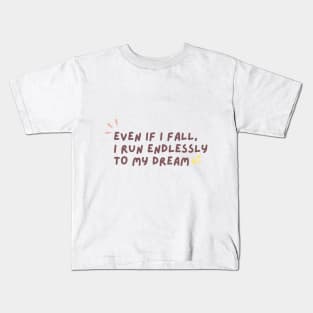 Run to my dream Kids T-Shirt